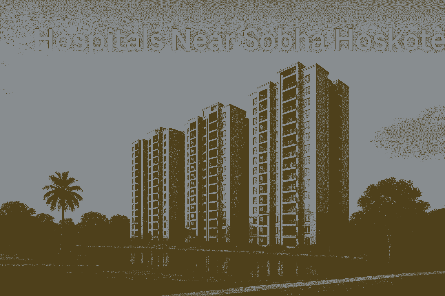 Hospitals Near Sobha Hoskote